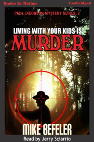 Living With Your Kids Is Murder