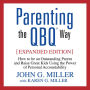 Parenting the QBQ Way: How to be an Outstanding Parent and Raise Great Kids Using the Power of Personal Accountability