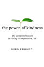 The Power of Kindness: The Unexpected Benefits of Leading a Compassionate Life