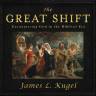 The Great Shift: Encountering God in Biblical Times