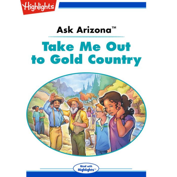 Take Me Out to Gold Country: Ask Arizona