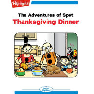 Thanksgiving Dinner: The Adventures of Spot