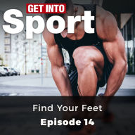 Get Into Sport: Find Your Feet: Episode 14