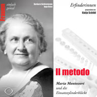 Il metodo - Maria Montessori und die Einsatzzylinderblöcke