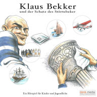 Klaus Bekker und der Schatz des Störtebeker - Ein Hörspiel für Kinder und Jugendliche