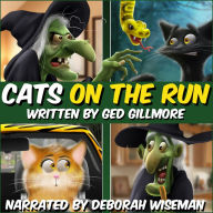 Cats On The Run: a wickedly funny animal adventure
