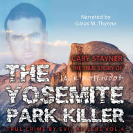 Cary Stayner: The True Story of The Yosemite Park Killer (Abridged)