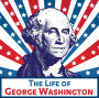 The Life of George Washington