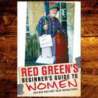 Red Green's Beginner's Guide to Women