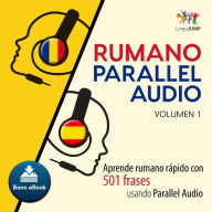 Rumano Parallel Audio: Aprende rumano rpido con 501 frases usando Parallel Audio - Volumen 1