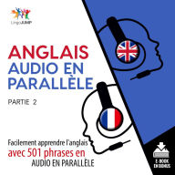Anglais audio en parallle: Facilement apprendre l'anglais avec 501 phrases en audio en paralllle -Partie 2
