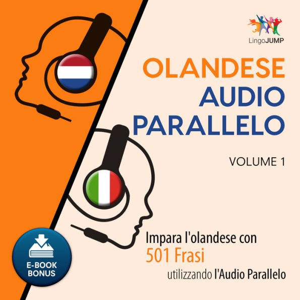 Audio Parallelo Olandese: Impara l'olandese con 501 Frasi utilizzando l'Audio Parallelo - Volume 1