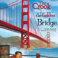 The Crook Who Crossed the Golden Gate Bridge