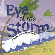 Eye of the Storm : A Book About Hurricanes