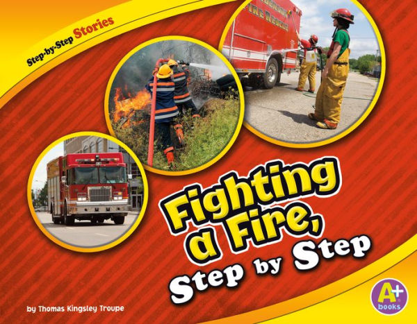 Fighting a Fire, Step by Step