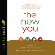 The New You: A Guide to Better Physical, Mental, Emotional, and Spiritual Wellness