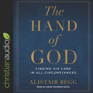 The Hand of God: Finding His Care in All Circumstances