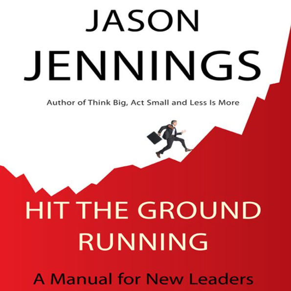 Hit the Ground Running: A Manual for New Leaders