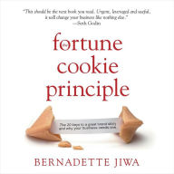 The Fortune Cookie Principle: The 20 Keys to a Great Brand Story and Why Your Business needs One