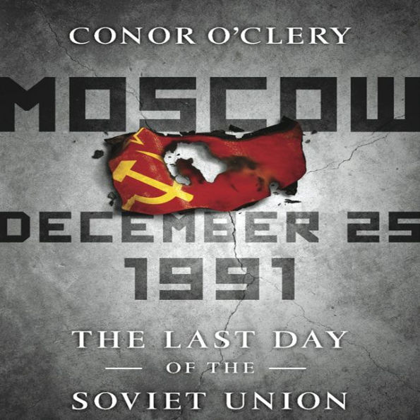 Moscow, December 25, 1991: The Last Day of the Soviet Union