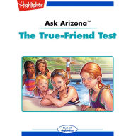 The True-Friend Test: Ask Arizona