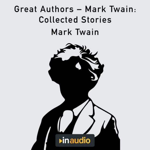 Great Authors - Mark Twain: Collected Stories by Mark Twain, Thomas ...