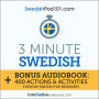 3-Minute Swedish: Bonus Audiobook: 400 Actions & Activities - Everyday Swedish for Beginners