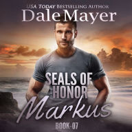 SEALs of Honor: Markus: Book 7: SEALs of Honor