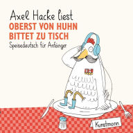 Oberst von Huhn bittet zu Tisch: Speisedeutsch für Anfänger (Abridged)