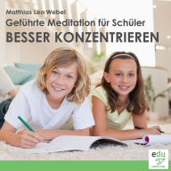 Geführte Meditation für Schüler - Besser konzentrieren