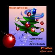 Weihnachtsmän: Kurzhörspiel von Achim Rinderle (Abridged)