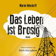 Das Leben ist Brosig