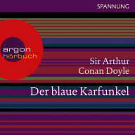 Der blaue Karfunkel - Ein Sherlock Holmes Abenteuer (Ungekürzte Lesung)