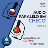 udio Paralelo em Checo: Aprender Checo com 501 Frases em udio Paralelo - Volume 1