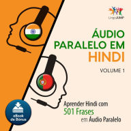 udio Paralelo em Hindi: Aprender Hindi com 501 Frases em udio Paralelo - Volume 1