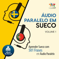 udio Paralelo em Sueco: Aprender Sueco com 501 Frases em udio Paralelo - Volume 1