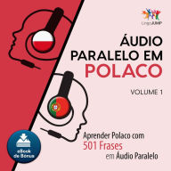 udio Paralelo em Polaco: Aprender Polaco com 501 Frases em udio Paralelo - Volume 1
