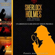 Sherlock Holmes: The Sphinx Collection: Three Sherlock Holmes Mysteries in One Book