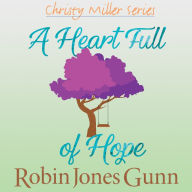 A Heart Full of Hope: Christy Miller Series, Book 6