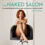 The Naked Salon: An Essential Guide to Time, Team and Money for Salon Owners