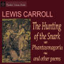 The Hunting of the Snark and Phantasmagoria: and Other Poems