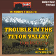 Trouble In The Teton Valley