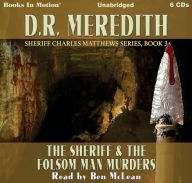 The Sheriff and the Folsom Man Murders : Sheriff Charles Matthews Series, Book 3