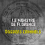 Dossiers Criminels: Le monstre de Florence: Dossiers Criminels