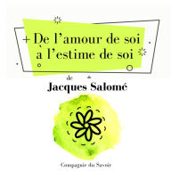 De l'amour de soi à l'estime de soi : Collection Jacques Salomé