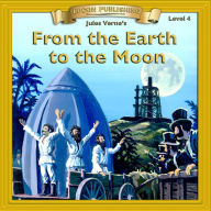 From the Earth to the Moon: Level 4 (Abridged)