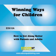 Winning Ways for Children : Getting Along Better with Parent and Adults