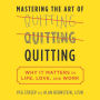 Mastering the Art of Quitting: Why It Matters in Life, Love, and Work