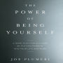 The Power of Being Yourself: A Game Plan for Success--by Putting Passion into Your Life and Work