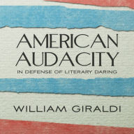 American Audacity: In Defense of Literary Daring